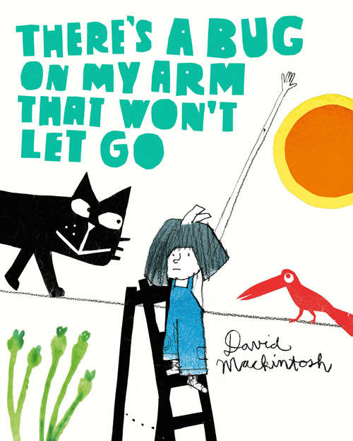 Book cover of There’s a Bug on My Arm that Won’t Let Go (ePub edition)