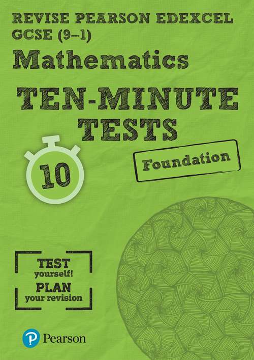 Book cover of Revise Edexcel GCSE Maths Ten-Minute Tests Foundation Tier (REVISE Edexcel GCSE Maths 2015)