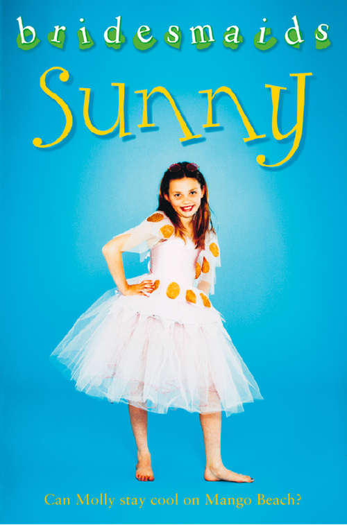 Book cover of The Sunny Bridesmaid (ePub edition) (Bridesmaids)