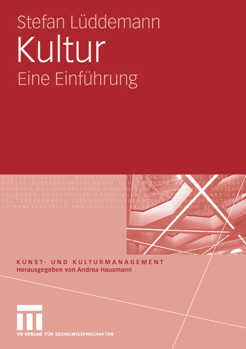 Book cover of Kultur: Eine Einführung (2010) (Kunst- und Kulturmanagement)
