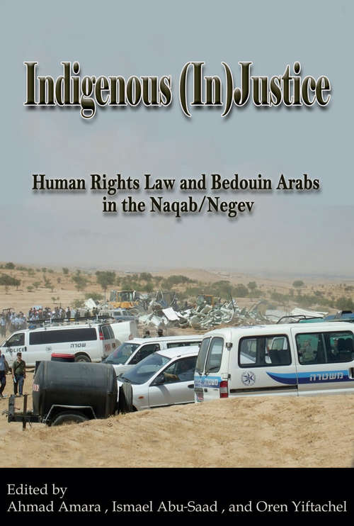 Book cover of Indigenous: Human Rights Law and Bedouin Arabs in the Naqab/Negev (International Human Rights Program Practice Ser. #4)