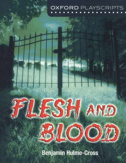 Book cover of Oxford Playscripts: Flesh and Blood (Oxford Playscripts Ser.)