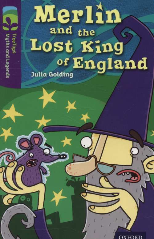 Book cover of Oxford Reading Tree, TreeTops Myths and Legends, Level 11: Merlin and the Lost King of England (2014 edition) (PDF)