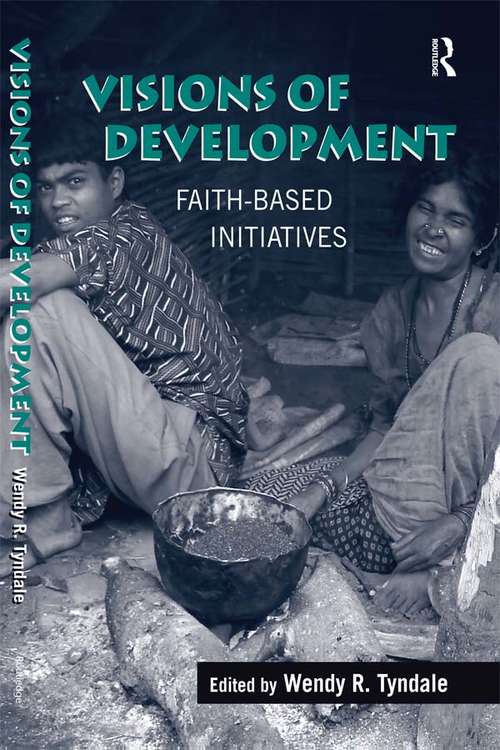 Book cover of Visions of Development: Faith-based Initiatives