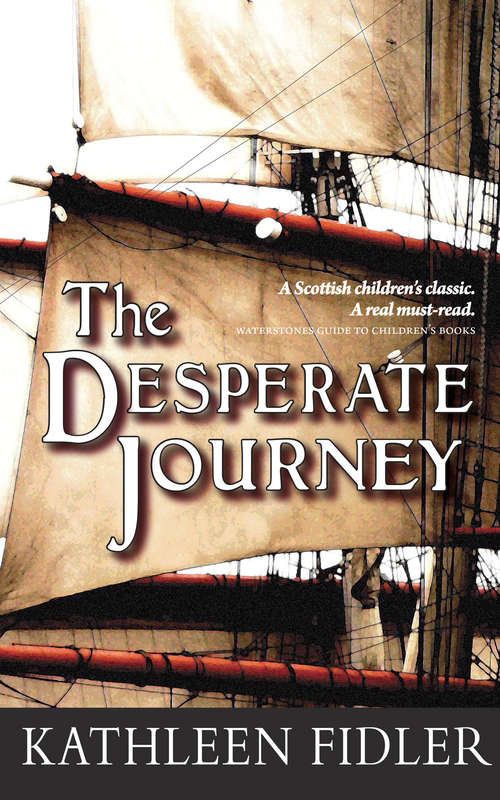 Book cover of The Desperate Journey (Kelpies Ser.)