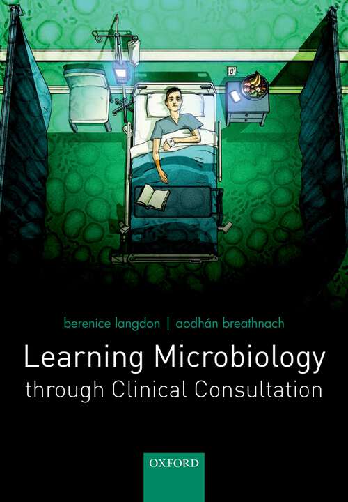 Book cover of Learning Microbiology through Clinical Consultation