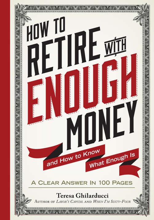 Book cover of How to Retire with Enough Money: And How to Know What Enough Is