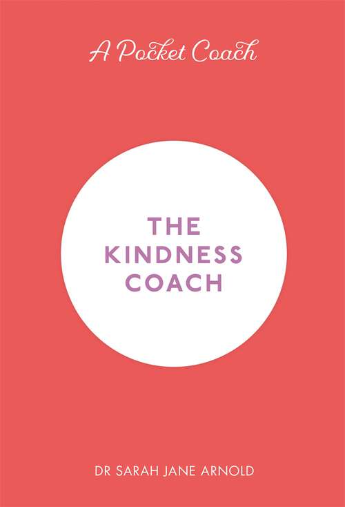 Book cover of A Pocket Coach: The Kindness Coach (Pocket Guides to Self-Care #4)
