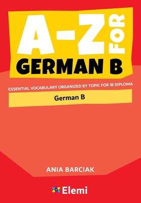 Book cover of A-z For German B: Essential Vocabulary Organized by Topic for IB Diploma (PDF)