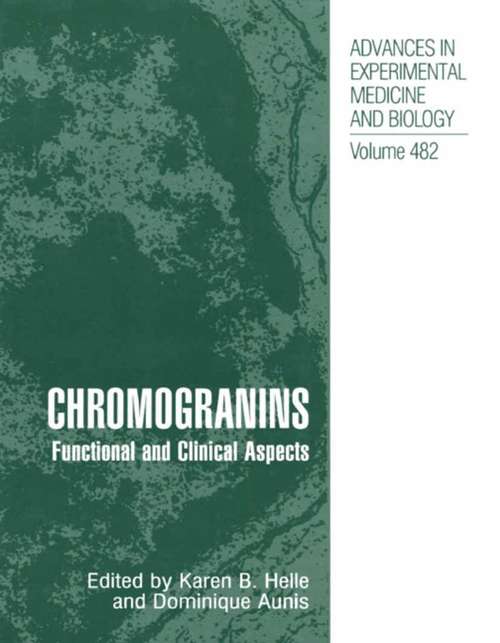 Book cover of Chromogranins: Functional and Clinical Aspects (2000) (Advances in Experimental Medicine and Biology #482)