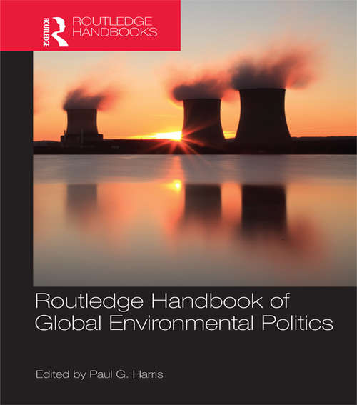 Book cover of Routledge Handbook of Global Environmental Politics
