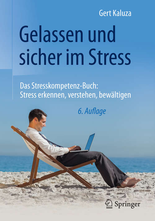 Book cover of Gelassen und sicher im Stress: Das Stresskompetenz-Buch: Stress erkennen, verstehen, bewältigen (6., vollst. überarb. Aufl. 2015)