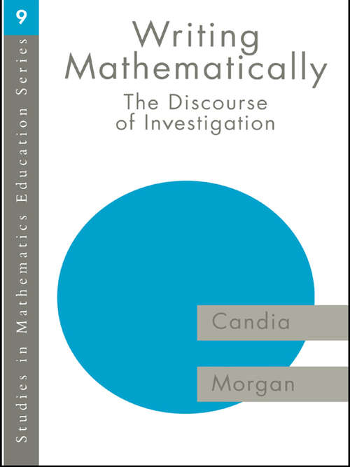 Book cover of Writing Mathematically: The Discourse of 'Investigation' (Studies In Mathematics Education Ser.)