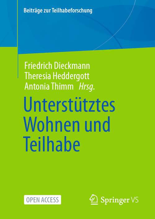 Book cover of Unterstütztes Wohnen und Teilhabe (1. Aufl. 2024) (Beiträge zur Teilhabeforschung)