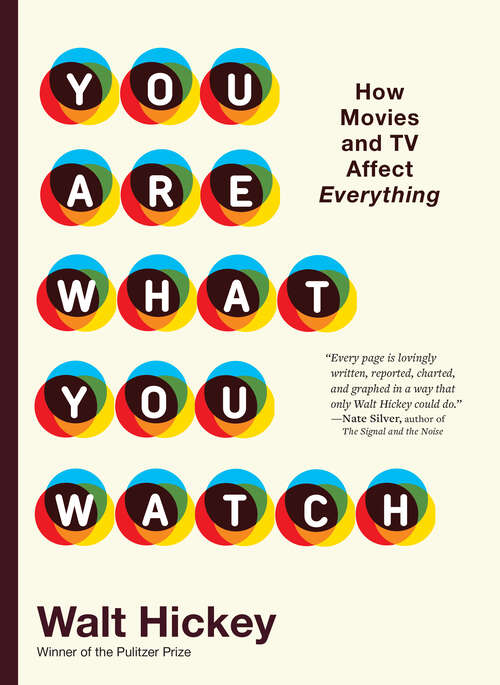 Book cover of You Are What You Watch: How Movies and TV Affect Everything