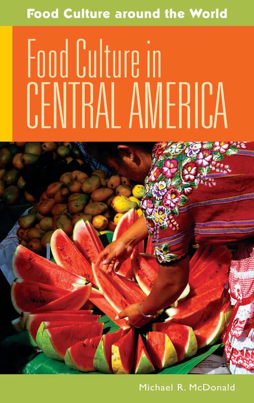 Book cover of Food Culture in Central America (Food Culture around the World)
