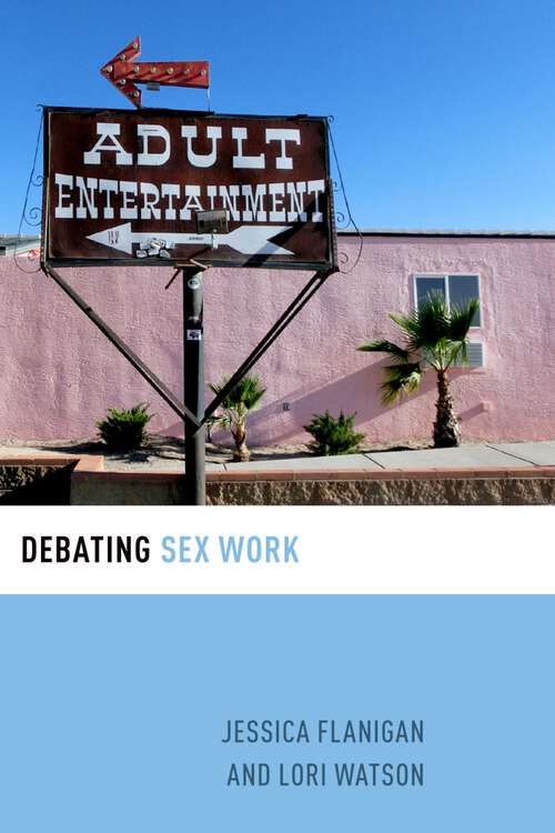 Book cover of DEBATING SEX WORK DEBETH C (Debating Ethics)