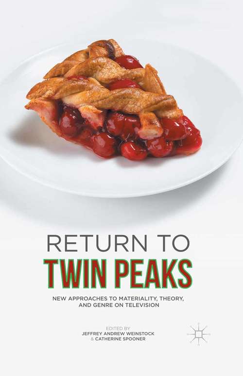 Book cover of Return to Twin Peaks: New Approaches to Materiality, Theory, and Genre on Television (1st ed. 2016)