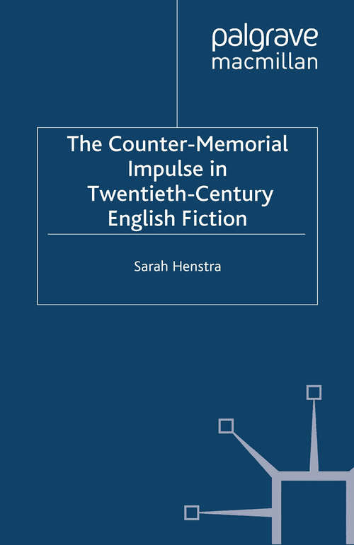 Book cover of The Counter-Memorial Impulse in Twentieth-Century English Fiction (2009)