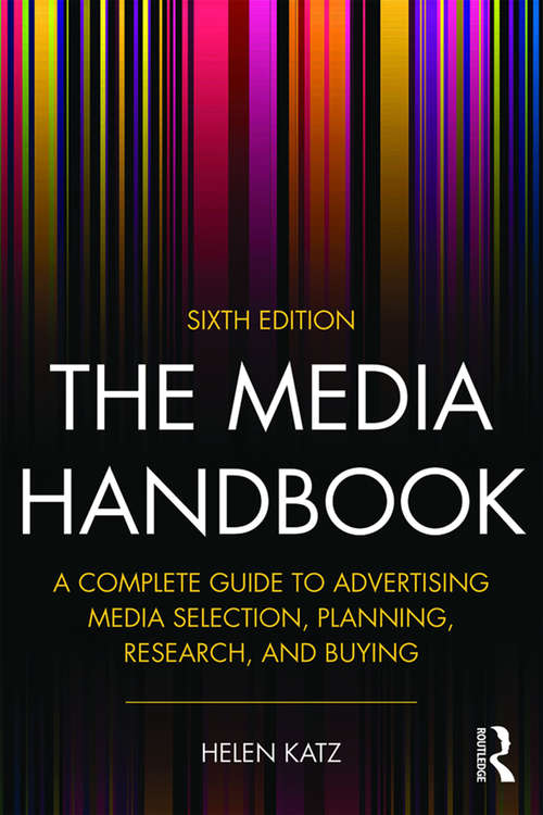 Book cover of The Media Handbook: A Complete Guide to Advertising Media Selection, Planning, Research, and Buying (Lea’s Communication Series)