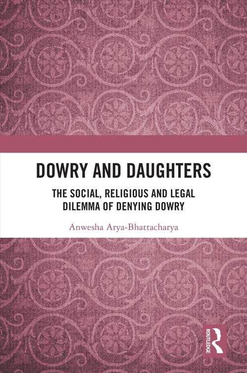 Book cover of Dowry and Daughters: The Social, Religious and Legal Dilemma of Denying Dowry