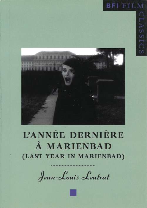 Book cover of L'Année dernière à Marienbad (BFI Film Classics)