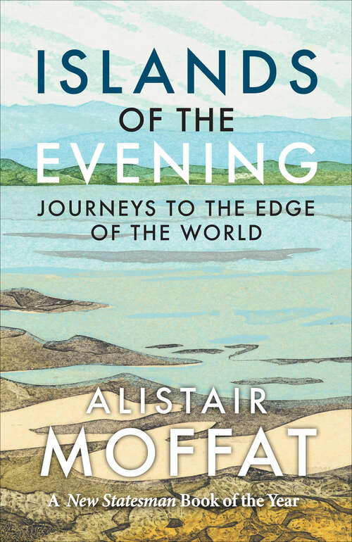 Book cover of Islands of the Evening: Journeys to the Edge of the World