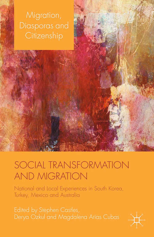 Book cover of Social Transformation and Migration: National and Local Experiences in South Korea, Turkey, Mexico and Australia (2015) (Migration, Diasporas and Citizenship)