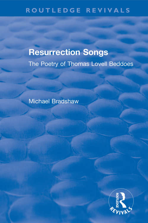 Book cover of Resurrection Songs: The Poetry of Thomas Lovell Beddoes (Routledge Revivals)