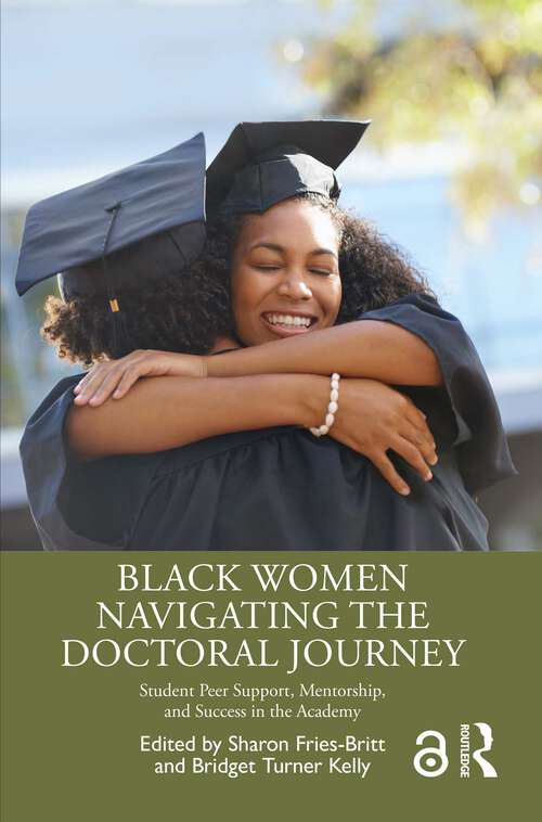 Book cover of Black Women Navigating the Doctoral Journey: Student Peer Support, Mentorship, and Success in the Academy