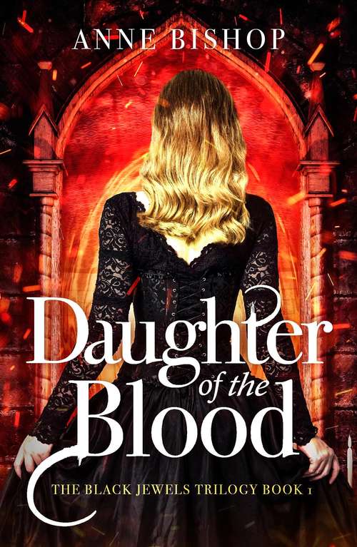 Book cover of Daughter of the Blood: the gripping bestselling dark fantasy novel you won't want to miss (The Black Jewels Trilogy: Bk. 1)