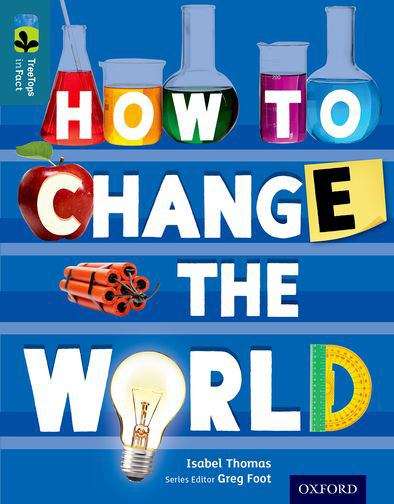 Book cover of Oxford Reading Tree, Level 19, TreeTops inFact: How to Change the World (PDF)