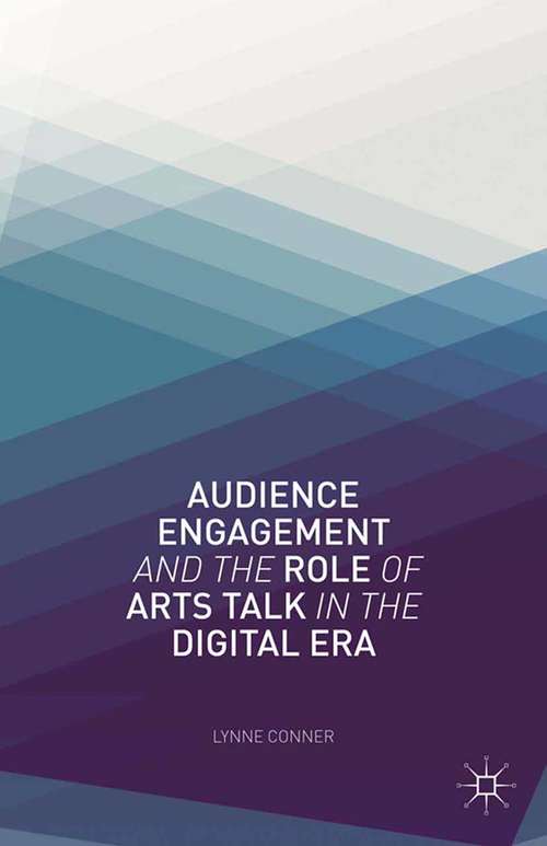 Book cover of Audience Engagement and the Role of Arts Talk in the Digital Era (2013)