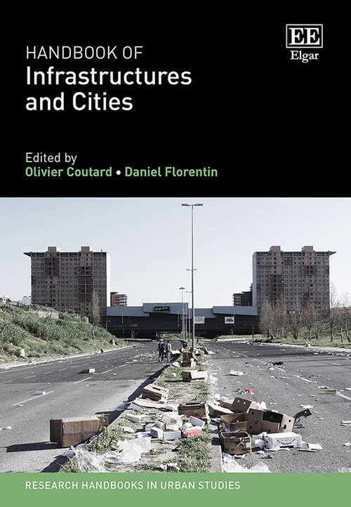 Book cover of Handbook of Infrastructures and Cities (Research Handbooks in Urban Studies series)