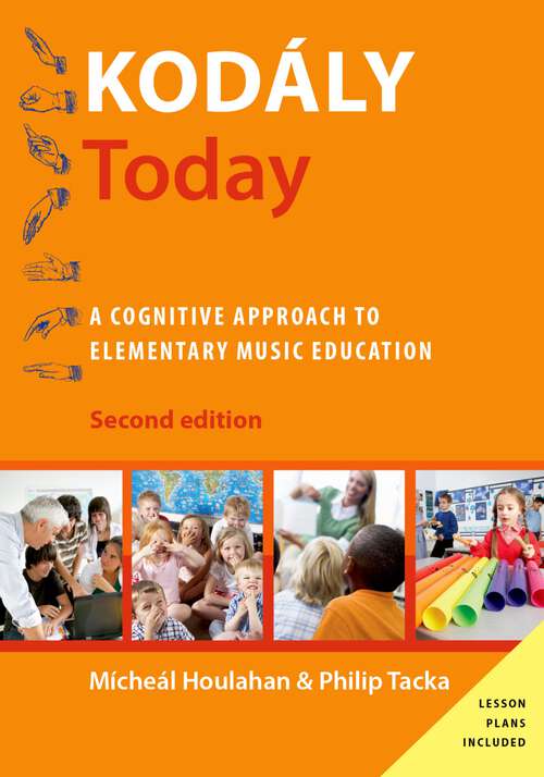 Book cover of Kodály Today: A Cognitive Approach to Elementary Music Education (2) (Kodaly Today Handbook Series)