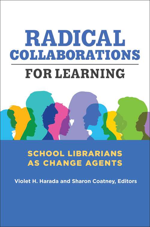 Book cover of Radical Collaborations for Learning: School Librarians as Change Agents