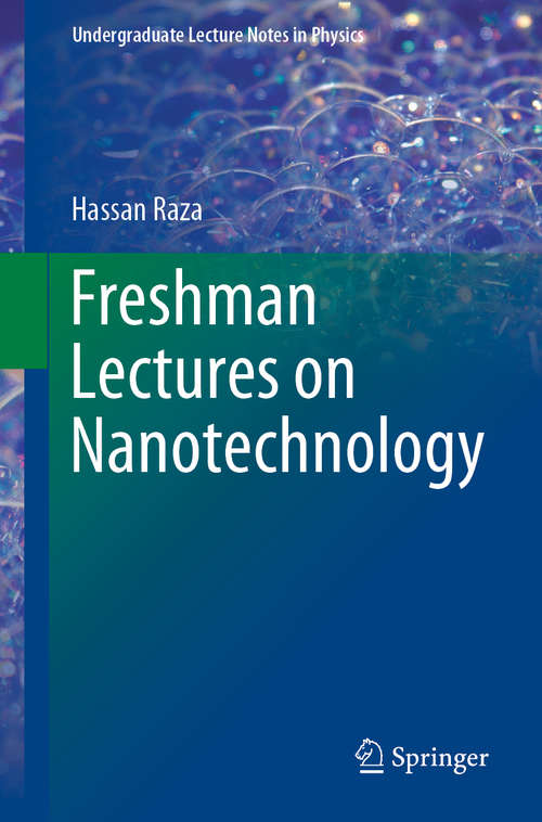 Book cover of Freshman Lectures on Nanotechnology (1st ed. 2019) (Undergraduate Lecture Notes in Physics)