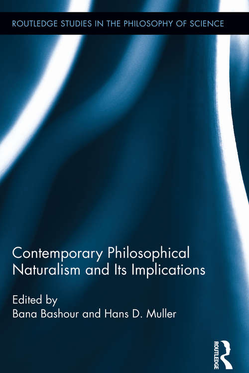 Book cover of Contemporary Philosophical Naturalism and Its Implications (Routledge Studies in the Philosophy of Science)