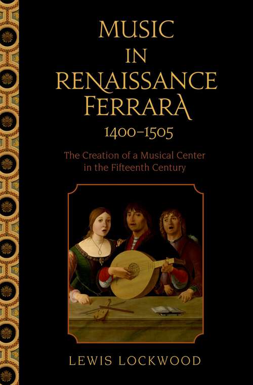 Book cover of Music in Renaissance Ferrara 1400-1505: The Creation of a Musical Center in the Fifteenth Century