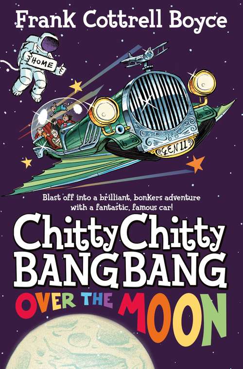 Book cover of Chitty Chitty Bang Bang Over the Moon (Chitty Chitty Bang Bang #3)