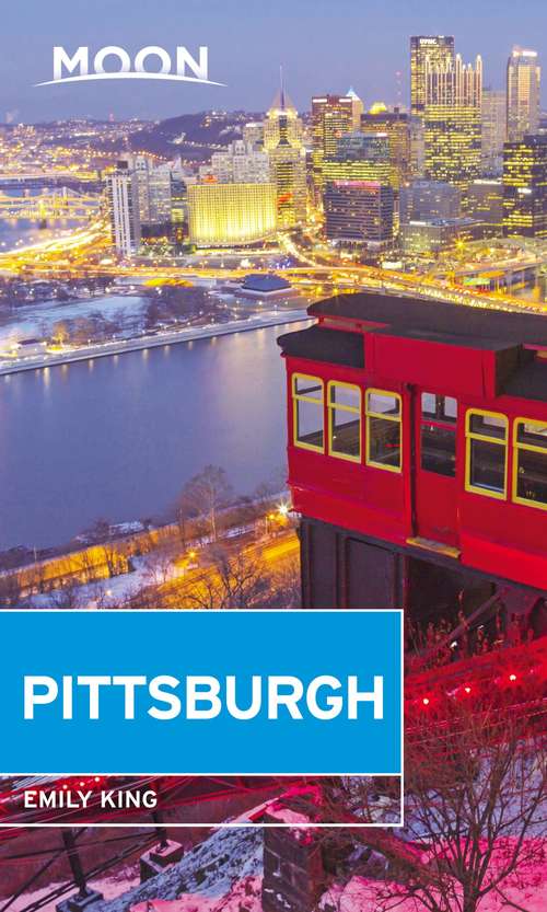 Book cover of Moon Pittsburgh (4) (Travel Guide)