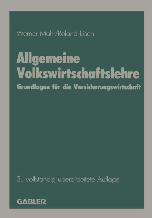 Book cover of Allgemeine Volkswirtschaftslehre: Grundlagen für die Versicherungswirtschaft (3. Aufl. 1986) (Die Versicherung)