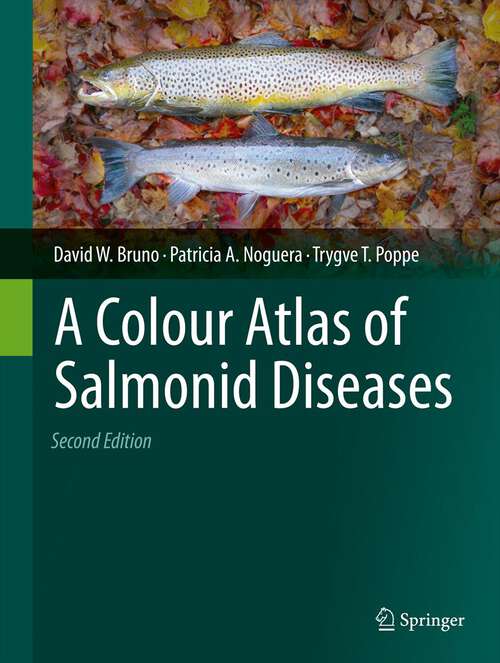Book cover of A Colour Atlas of Salmonid Diseases (2nd ed. 2013)