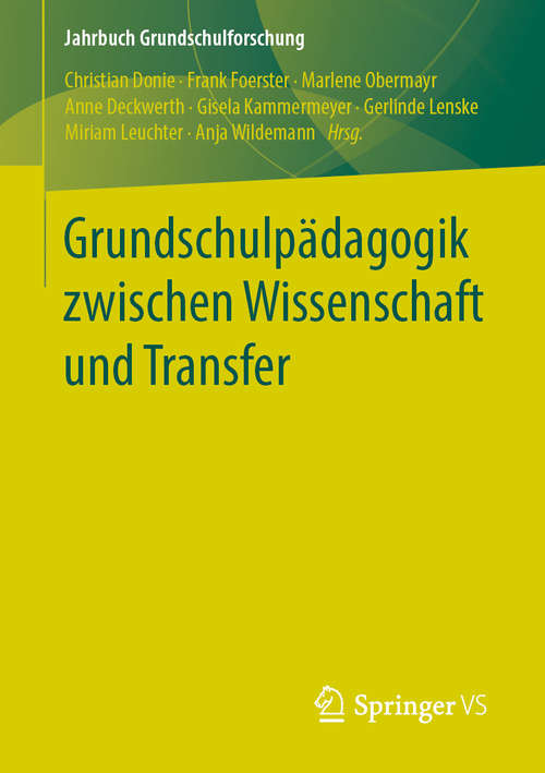 Book cover of Grundschulpädagogik zwischen Wissenschaft und Transfer (1. Aufl. 2019) (Jahrbuch Grundschulforschung)