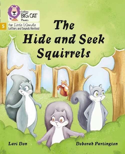 Book cover of The Hide And Seek Squirrels (PDF): Phase 5 (Big Cat Phonics For Little Wandle Letters And Sounds Revised Ser.)