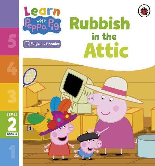 Book cover of Learn with Peppa Phonics Level 2 Book 6 – Rubbish in the Attic (Learn with Peppa)