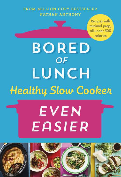 Book cover of Bored of Lunch Healthy Slow Cooker: THE INSTANT NO.1 BESTSELLER