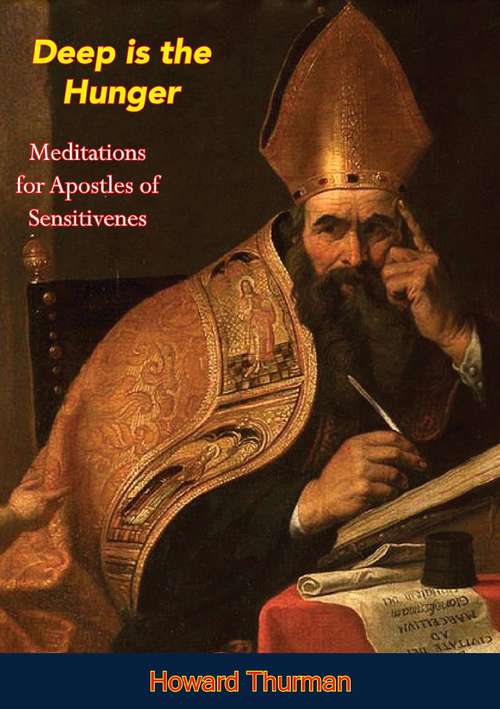 Book cover of Deep is the Hunger: Meditations for Apostles of Sensitiveness
