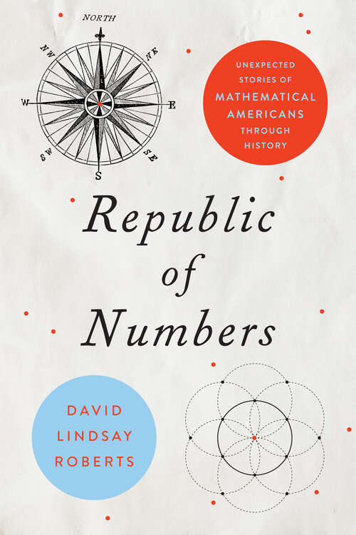 Book cover of Republic of Numbers: Unexpected Stories of Mathematical Americans through History