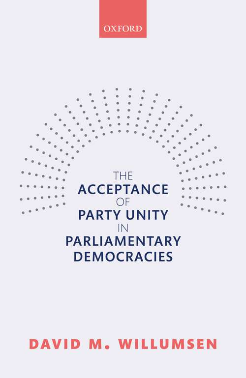 Book cover of The Acceptance of Party Unity in Parliamentary Democracies